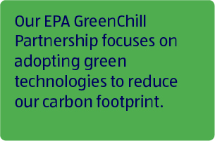 Our EPA GreenChill Partnership focuses o adopting green technologies to reduce our carbon footprint.