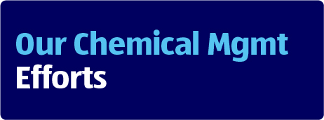 Our Chemical Management Efforts