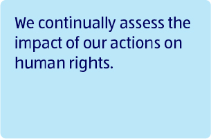 We continually assess the impact of our actions on human rights.