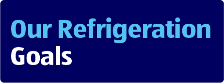 Our Refrigeration Goals